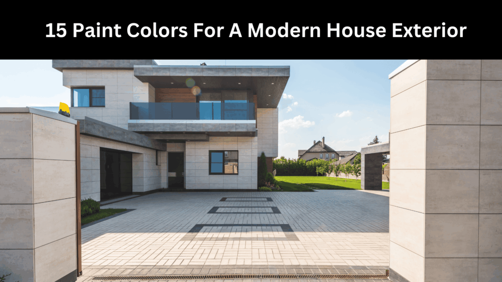 15 Paint Colors For A Modern House Exterior