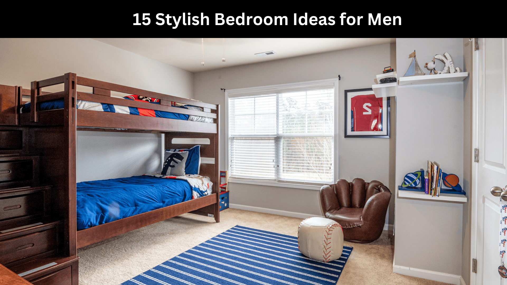15 Stylish Bedroom Ideas for Men: Transform Your Space with Masculine ...
