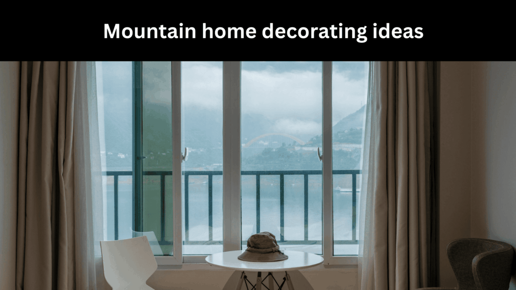 Mountain Home Decorating Ideas