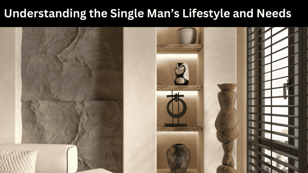 Single Man Home Decorating Ideas 