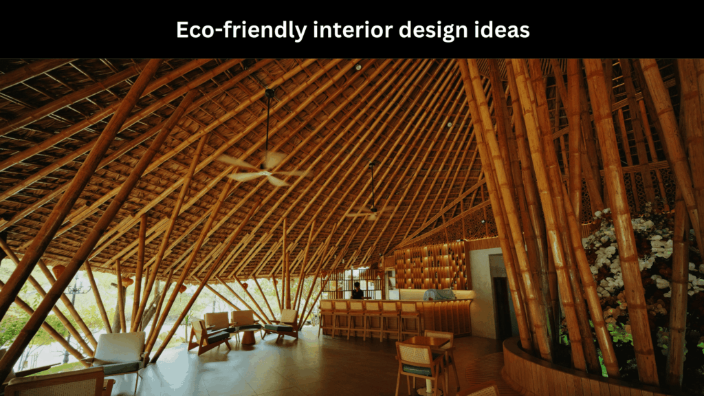 Eco-friendly interior design ideas
