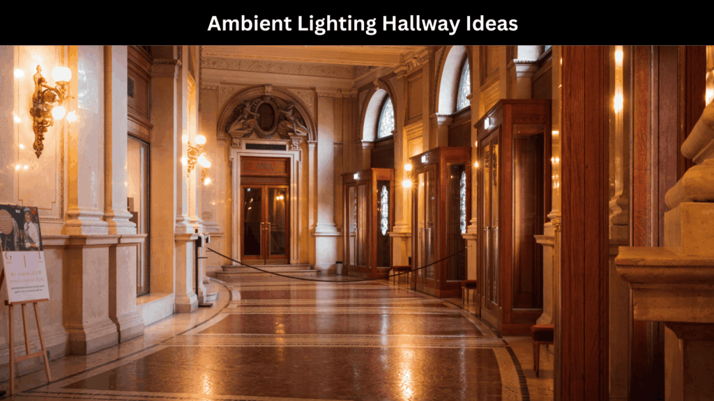 Ambient Lighting Hallway Ideas