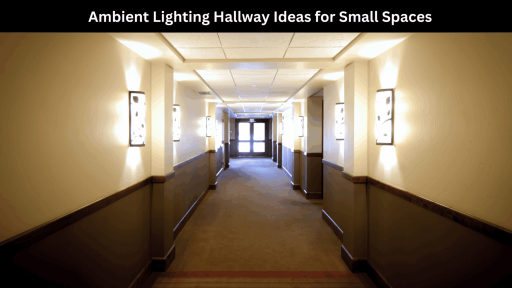 Ambient Lighting Hallway Ideas