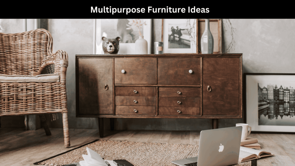 Multipurpose Furniture Ideas