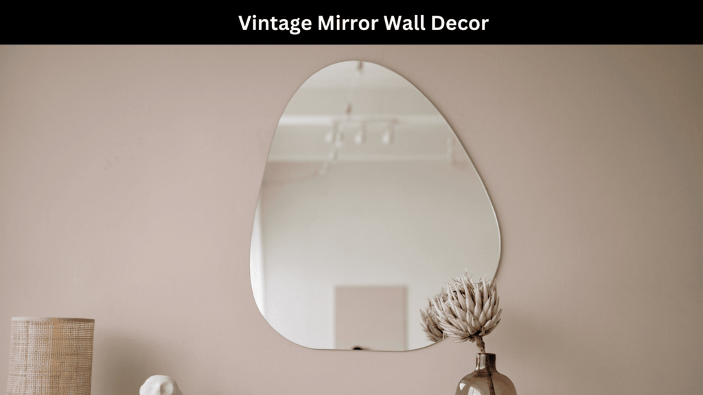 Vintage Mirror Wall Decor