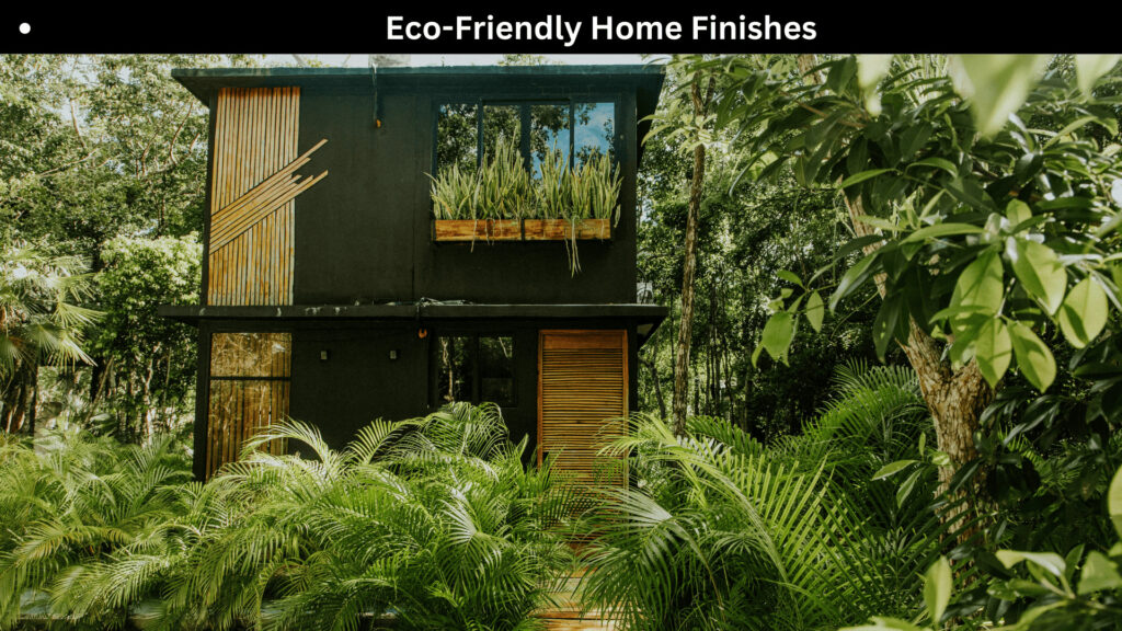 Eco-Friendly Home Finishes