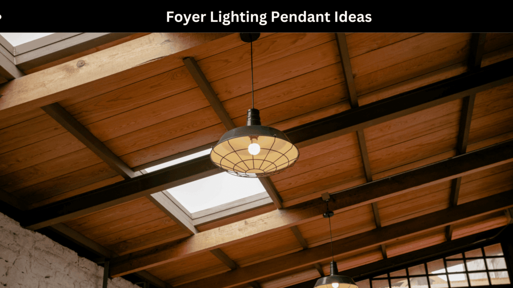 Foyer Lighting Pendant Ideas