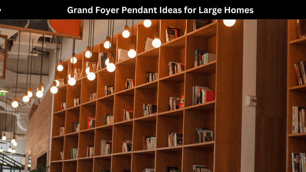 Foyer Lighting Pendant Ideas